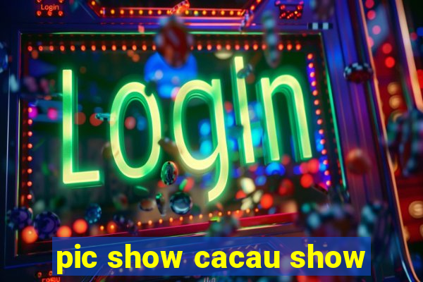 pic show cacau show